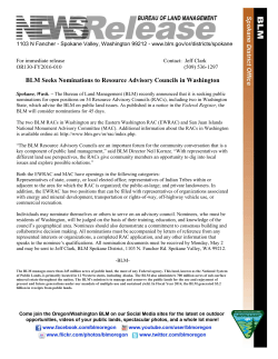 The Bureau of Land Management (BLM) recently announced that it is seeking public nominations for open positions on 34 Resource Advisory Councils (RACs), including two in Washington State, which advise the BLM on public land issues. As published in a notice in the Federal Register, the BLM will consider nominations for 45 days.