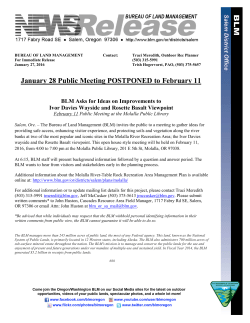 Salem, Ore.  The Bureau of Land Management (BLM) invites the public to a meeting to gather ideas for providing safe access, enhancing visitor experience, and protecting soils and vegetation along the river banks at two of the most popular and iconic sites in the Molalla River Recreation Area; the Ivor Davies wayside and the Rosette Basalt viewpoint.