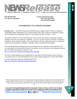 The BLM is planning controlled burns on approximately 300 acres within the North Bank Habitat Management Area, approximately three miles southeast of Sutherlin, Oregon, off North Bank Road, beginning October 14 and ending Thursday, October 15, 2015.