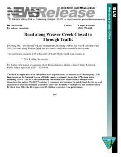 Roseburg, Ore.  The Bureau of Land Management, Roseburg District, has issued a closure of the 29-3-16.0 road along Weaver Creek due to a partial road failure caused by heavy rains.