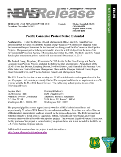 Today the Bureau of Land Management (BLM) and U.S. Forest Service announced that they plan to adopt the Federal Energy Regulatory Commission-prepared Final Environmental Impact Statement for the Jordan Cove Energy and Pacific Connector Gas Pipeline Projects. The protest period is being extended to allow for a full 30 days from the date of the Environmental Protection Agency (EPA) notice, November 20, 2015. The BLM and U.S. Forest Service plan amendment protest period will now run until December 21, 2015.