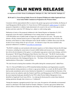 Consistent with the unprecedented effort to conserve the greater sage-grouse and its habitat, the Bureau of Land Management (BLM) and the U.S. Forest Service (USFS) announced a public process to consider a proposal in September to withdraw lands determined to be crucial to the survival of the species from location and entry under the 1872 Mining Law, subject to valid existing rights. Publication of notice of the proposed withdrawal in the Federal Register on September 24, 2015, temporarily closes the lands to establishment of new mining claims on approximately 1,929,580 million acres of public lands in Oregon for a period of up to two years.