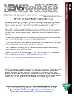 Beginning on December 1, 2015 the Bureau of Land Managements (BLM) Vale District will close the Birch Creek Ranch Road leading to the Historic Birch Creek Ranch, a popular recreation destination. The closure will be in effect until February 15, 2016.
