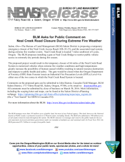 Salem, OreThe Bureau of Land Management (BLM) Salem District is proposing a temporary emergency closure of the Neal Creek Access Road (10S-1E-23), and the associated road system, during extreme fire weather events.