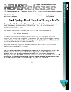 Roseburg, Ore.  The Bureau of Land Management, Roseburg District, has issued a closure of the Buck Springs Road, located three miles south of Camas Valley, OR, due to unstable road conditions caused by heavy rains.