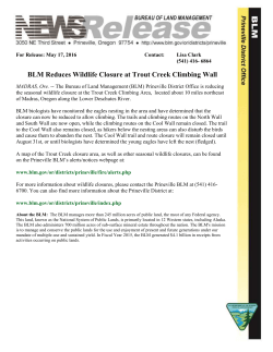 MADRAS, Ore. -- The Bureau of Land Management (BLM) Prineville District Office is reducing the seasonal wildlife closure at the Trout Creek Climbing Area, located about 10 miles northeast of Madras, Oregon along the Lower Deschutes River.