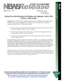Medford, Ore. The BLM will be conducting prescribed burns on BLM lands at the southern end of the Rogue Valley and the Applegate Valley, starting as early as Thursday, May 12th and will continue as conditions allow.