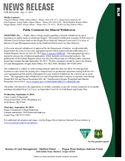 Public input is being sought regarding a mineral withdrawal in aid of legislation on public lands in southwest Oregon. The mineral withdrawal concerns 95,806 acres of National Forest System lands on the Rogue River-Siskiyou National Forest and 5,216 acres of Bureau of Land Management lands on the Medford District and Coos Bay Districts.