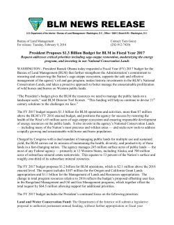 President Proposes $1.3 Billion Budget for BLM in Fiscal Year 2017 Request addresses critical priorities including sage-steppe restoration, modernizing the energy program, and investing in our National Conservation Lands WASHINGTON - President Barack Obama today requested a Fiscal Year (FY) 2017 budget for the Bureau of Land Management (BLM) that further strengthens the Administrations commitment to restoring and conserving the Nations sage-steppe ecosystem, supports the safe and effective management of the agencys oil and gas program, makes historic investments in the BLMs National Conservation Lands, and takes a proactive approach to better manage the unsustainable proliferation of wild horses and burros on Western public lands.