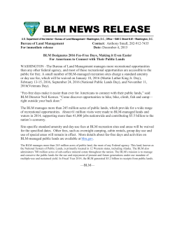 BLM Designates 2016 Fee-Free Days, Making it Even Easier For Americans to Connect with Their Public Lands WASHINGTON �The Bureau of Land Management manages more recreational opportunities than any other federal agency, and most of these recreational opportunities are accessible to the public for free. A small number of BLM-managed recreation sites charge a standard amenity or day use fee, which will be waived on January 18, 2016 (Martin Luther King Jr. Day), February 13-15, 2016, September 24, 2016 (National Public Lands Day), and November 11, 2016(Veterans Day).