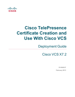 Cisco TelePresence Certificate Creation and Use With Cisco VCS Deployment Guide