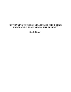 Rethinking the Organization of Children's Programs: Lessons from the Elderly. Study Report