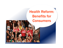 Click here to download the PowerPoint Presentation: Helath Reform: Benefits for Consumers