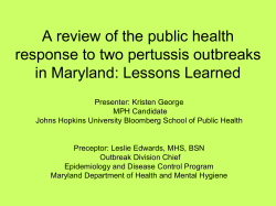 A view of Public Health Response to Two Pertussis Outbreaks in Maryland: Lessons Learned