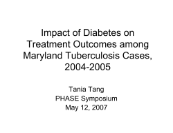 Impact of Diabetes on Treatment Outcomes Among Maryland Tuberculosis Cases, 2004 - 2005