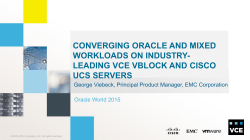 Converging Oracle and Mixed Workloads on Industry Leading VCE VBLOCK and Cisco UCS Servers