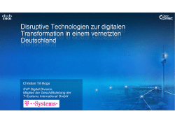 Disruptive Technologien zur digitalen Transformation in einem vernetzten Deutschland Christian Till Roga - T-Systems