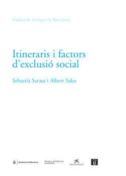 http://www.bcn.es/sindicadegreuges/pdf/ESTUDI_Itineraris_i_factors_d_exclusio_social.pdf