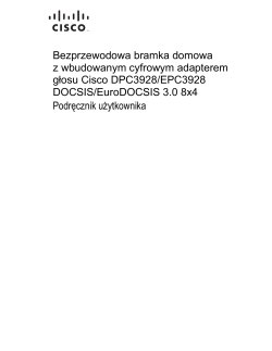Cisco Model DPC3928/EPC3928 DOCSIS/EuroDOCSIS 3.0 8x4 Wireless Residential Gateway with Embedded Digital Voice Adapter User Guide (Polish)
