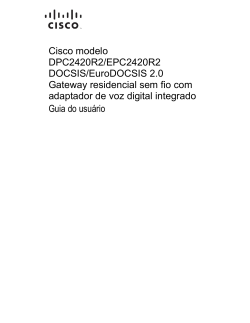 Cisco Model DPC2420R2/EPC2420R2 DOCSIS/EuroDOCSIS 2.0 Wireless Residential Gateway with Embedded Digital Voice Adapter User Guide (Portuguese)