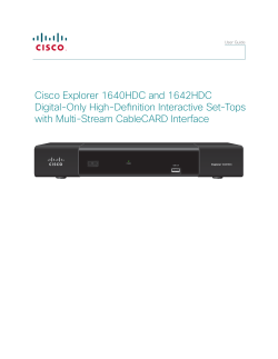 Cisco Explorer 1640HDC and 1642HDC Digital-Only High Definition Interactive Set-Tops with Multi-Stream CableCARD Interface User Guide