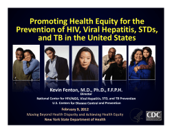 Promoting Health Equity for the Prevention of HIV, Viral Hepatitis, STDs, and TB in the United States - Kevin Fenton, MD, PhD, National Center for HIV/AIDS, Viral Hepatitis, STD, and TB Prevention-U.S. Centers for Disease Control Prevention