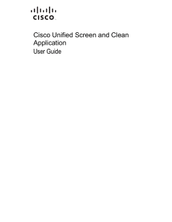 Cisco Unified Screen and Clean Application User Guide