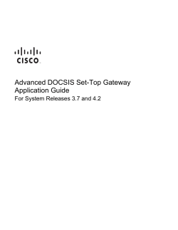 Advanced DOCSIS Set-Top Gateway Application Guide for System Releases 3.7 and 4.2