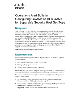 Operations Alert Bulletin: Configuring GQAMs as BFS QAMs for Separable Security Host Set-Tops