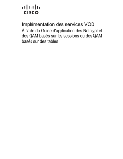 Implement VOD Services Using Netcrypts and Session-Based QAMs or Table-Based QAMs Application Guide (French)