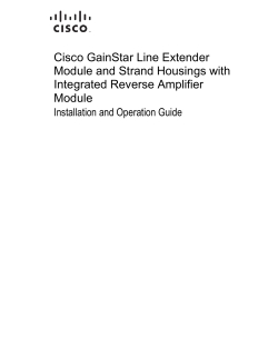 Cisco GainStar Line Extender Module and Strand Housings with Integrated Reverse Amplifier Module Installation and Operation Guide