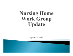 April 15, 2010 - Nursing Home Workgroup Presentation - Workgroup Update