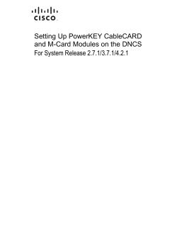 Setting Up PowerKEY CableCARD and PowerKEY CableCARD Modules on the DNCS for System Release 2.7.1/3.7.1/4.2.1 User Guide