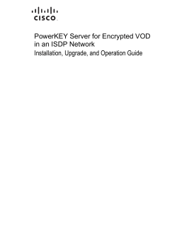 PowerKEY Server for Encrypted VOD in an ISDP Network Installation, Upgrade, and Operation Guide