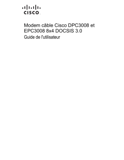 Cisco Model DPC3008 and EPC3008 8x4 DOCSIS 3.0 Cable Modem User Guide (International French)