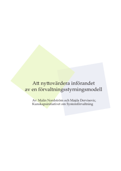 Nordstr&ouml;m, M. och Dervisevic, M. (2011). Att nyttov&auml;rdera inf&ouml;randet av en f&ouml;rvaltningsstyrningsmodell. Rapport fr&aring;n Kunskapsinitiativet om Systemf&ouml;rvaltning, Link&ouml;pings Universitet.