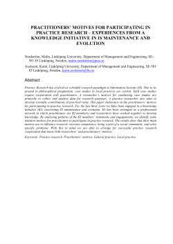 Nordstr&ouml;m, M and Axelsson, K. (2011). Practitioners Motives for participating in practice research. Experiences from a knowledge initiative in IS maintenance and evolution. European Conference in Information System, Workshop in Practice Research, Helsingfors.