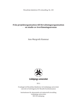 Hammar, A-M. (2011). Fr&aring;n projektorganisation till f&ouml;rvaltningsorganisation - en studie av &ouml;verl&auml;mningsarenan. Licentiatavhandling, Link&ouml;pings Universitet.