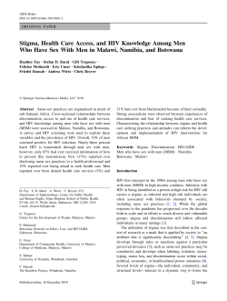 Fay H, Baral S, Trapence G, Motimedi F, Umar E, et al. Stigma, Health Care Access, and HIV Knowledge Among Men Who Have Sex With Men in Malawi, Namibia, and Botswana. AIDS and Behavior, Dec 2010: 1-10.