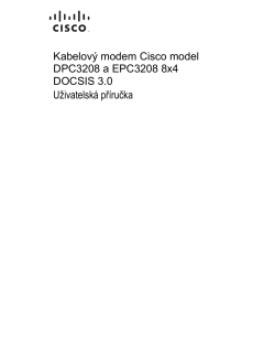 Cisco Model DPC3208 and EPC3208 8x4 DOCSIS 3.0 Cable Modem User Guide (Czech)