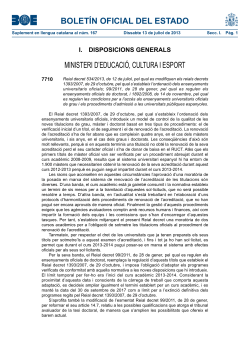 Reial decret 534/2013, de 12 de juliol, pel qual es modifiquen els reials decrets 1393/2007, de 29 d'octubre, pel qual s'estableix l'ordenaci dels ensenyaments universitaris oficials; 99/2011, de 28 de gener, pel qual es regulen els ensenyaments oficials de doctorat, i 1892/2008, de 14 de novembre, pel qual es regulen les condicions per a l'acc s als ensenyaments universitaris oficials de grau i els procediments d'admissi a les universitats p bliques espanyoles.