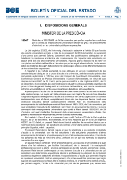 (Veure disposici addicional quarta del RD 1892/2008, de 14 de novembre, pel qual es regulen les condicions per a l'acc s als ensenyaments universitaris oficials de grau i els procediments d'admissi a les universitats p bliques espanyoles.)
