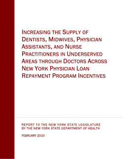 Increasing the Supply of Dentists, Midwives, Physician Assistants, and Nurse Practitioners in Underserved Areas through Doctors Across New York Physician Loan Repayment Program Incentives - Report to the New York State Legislature by the New York State Department of Health - February 2010