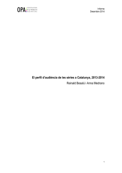 Informe sobre el perfil de l'audi&egrave;ncia de les s&egrave;ries a Catalunya, 2013-2014