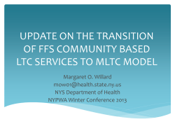 Update on the Transition of FFS Community Based LTC Services to MLTC Model, Presented by Margaret Willard at the NYPWA Winter Conference on 01/31/13
