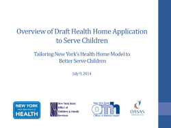July 9, 2014 Webinar: Overview of DRAFT Health Home Application to Serve Children