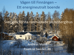06 Andreas Molin - V&auml;gen till Finn&auml;ngen-Sveriges f&ouml;rsta renoverade energiplushus.pdf