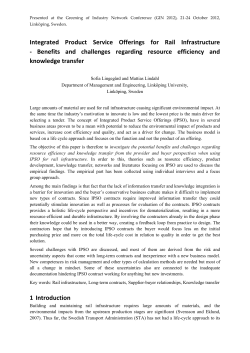 Lingeg rd, S. Lindahl, M. (2012). Integrated Product Service Offerings for rail infrastructure - benefits and challenges regarding resource efficiceny and knowledge transfer. Presented at the Greening of Industry Network Conference (GIN 2012), 21-24 October 2012, Link ping, Sweden. Submitted to Journal of Cleaner Production.