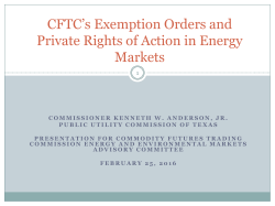 Presentation to the Commodity Futures Trading Commission Energy and Environmental Markets Advisory Committee: Exemption Orders and Private Rights of Action in Energy Markets - February 25, 2016