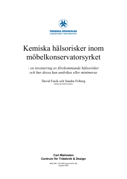 Kemiska h lsorisker inom M belkonservatorsyrket: en inventering en inventering av f rekommande h lsorisker och hur dessa kan undvikas eller minimeras